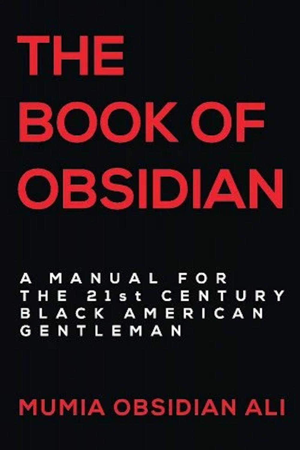 THE BOOK OF OBSIDIAN: A Manual for the 21st Century Black American Gentleman