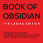 THE BOOK OF OBSIDIAN: The Ladies Edition