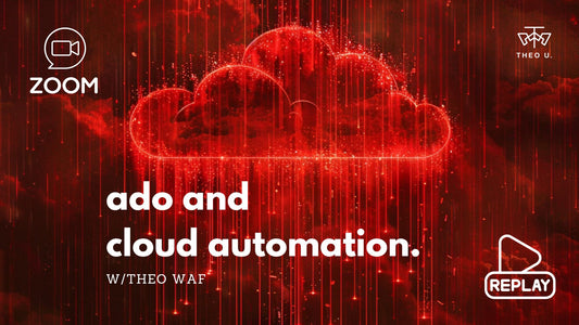 ADO and Cloud Automation webinar replay, w/Theo WAF