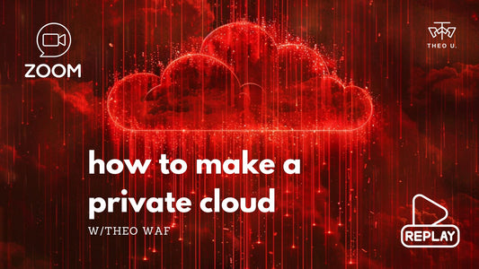 How to Make A Private Cloud webinar replay, w/Theo WAF