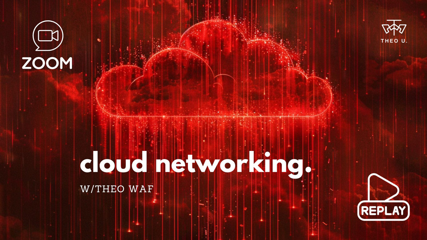 Cloud Networking webinar replay, w/Theo WAF