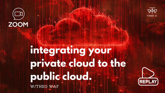 Integrating Your Private Cloud to the Public Cloud webinar replay, w/Theo WAF