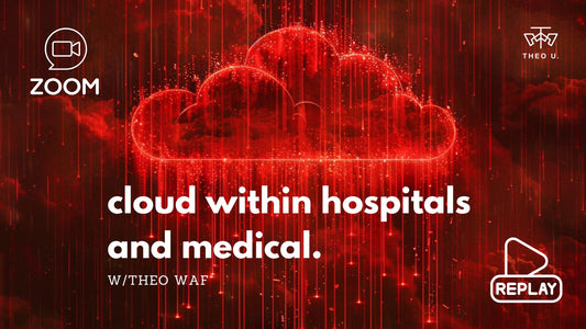 Cloud within Hospitals and Medical webinar replay, w/Theo WAF